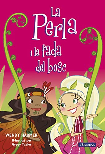 La Perla i la fada del bosc (Col·lecció La Perla 13)