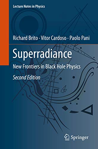 Superradiance: New Frontiers in Black Hole Physics (Lecture Notes in Physics Book 971) (English Edition)