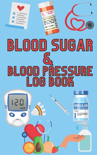 Blood Sugar / Blood Pressure Log Book : Monitoring Notebook/ Tables with 250+ Pages and 1,500+ chart records for Blood Pressure, Sugar, Pulse and Insulin Units