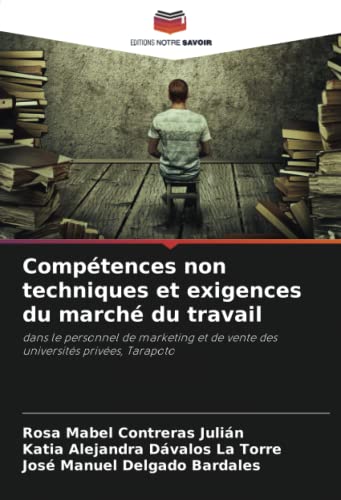 Compétences non techniques et exigences du marché du travail: dans le personnel de marketing et de vente des universités privées, Tarapoto