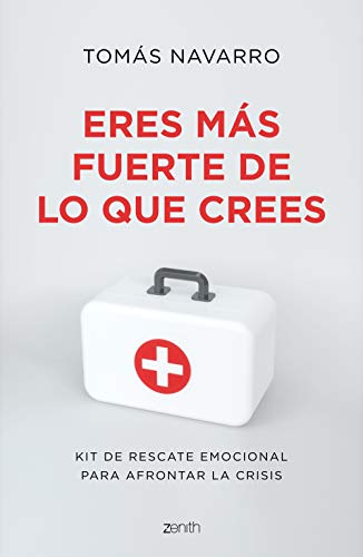 Eres más fuerte de lo que crees: Kit de rescate emocional para afontar la crisis (Autoayuda y superación)