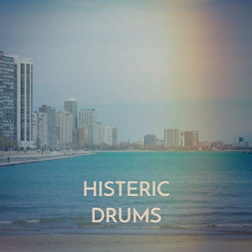 Histeric Drums [Explicit]