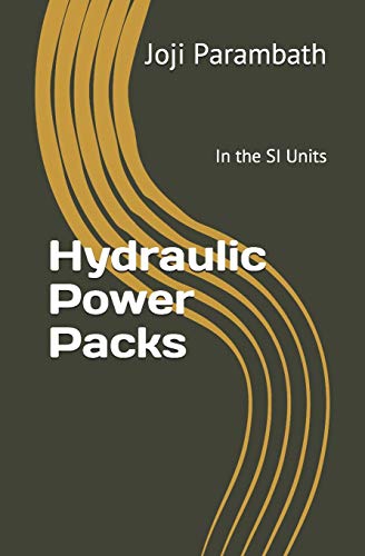 Hydraulic Power Packs: In the SI Units: 2 (Industrial Hydraulic Book Series (in the SI Units))