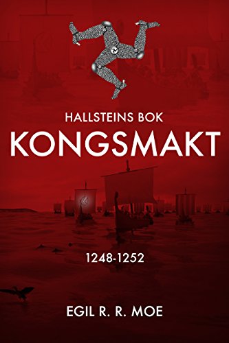 Kongsmakt 1248-1252 (Hallsteins bok Book 1) (Norwegian Edition)