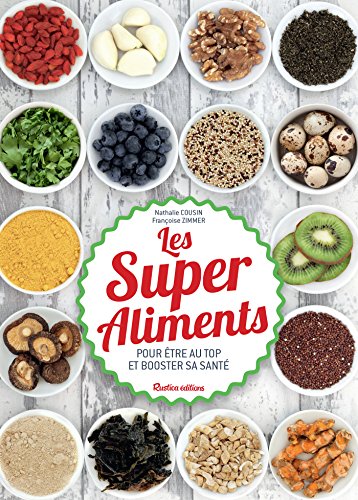 Les Super Aliments - Pour être au top et booster sa santé (Santé / Bien-être (hors collection)) (French Edition)