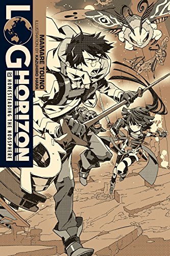 Log Horizon, Vol. 10 (light novel): Homesteading the Noosphere