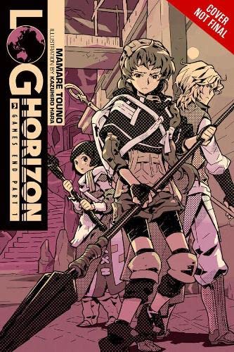 Log Horizon, Vol. 3 (light novel): Game's End, Part 1