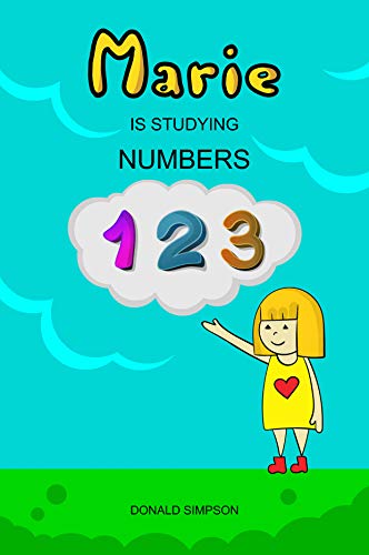 Marie Is Studying Numbers: 123 Numbers Book for Toddlers (Book for Kids 2+) (Smart Kids) (English Edition)