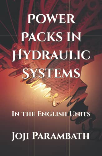 Power Packs in Hydraulic Systems: In the English Units: 2 (Industrial Hydraulic Book Series (in the English Units))