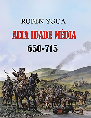 ALTA IDADE MÉDIA: CRONOLOGIA 650-715 (Portuguese Edition)