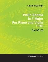 By Dvo K., Anton N. Violin Sonata in F Major by Anton N DVO K for Piano and Violin (1880) Op.57/B.106 Paperback - November 2010