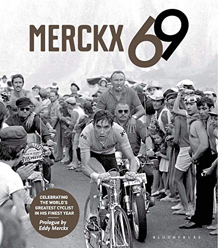 Merckx 69: Celebrating the world's greatest cyclist in his finest year