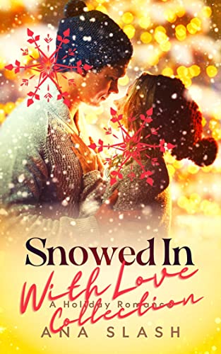 SNOWED IN WITH LOVE COLLECTION (English Edition)