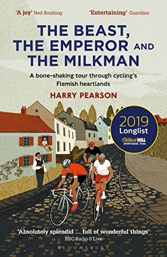 The Beast The Emperor And The Milkman: A Bone-shaking Tour through Cycling’s Flemish Heartlands