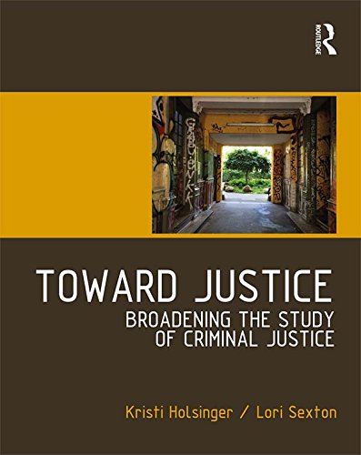 Toward Justice: Broadening the Study of Criminal Justice (English Edition)