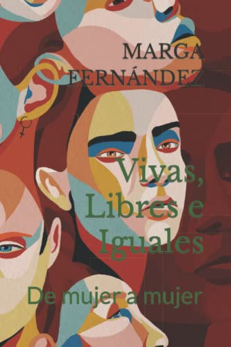 Vivas, Libres e Iguales: De mujer a mujer